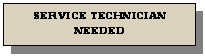 Reserved: SERVICE TECHNICIAN NEEDED